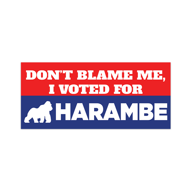 Don't Blame Me, I Voted For Harambe
