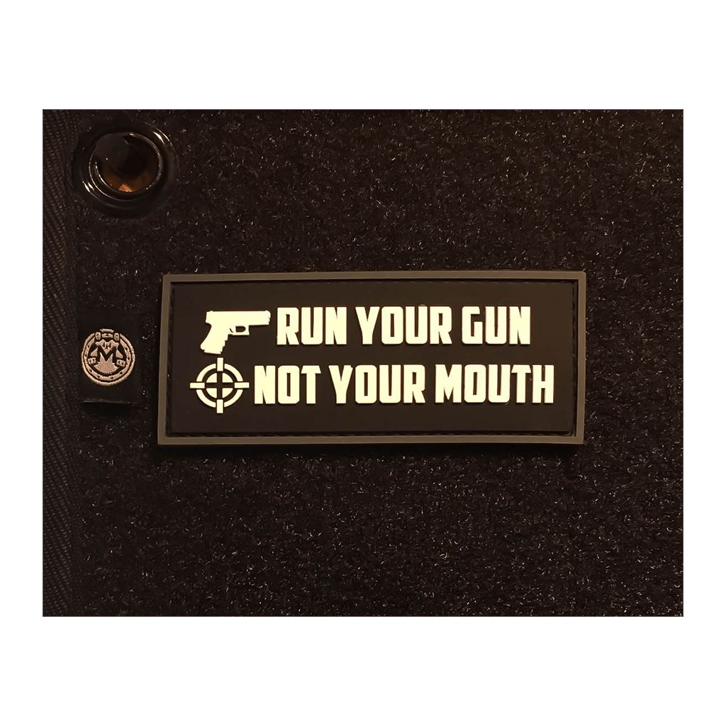Run Your Gun, Not Your Mouth PVC Patch Morale Patch® Armory 